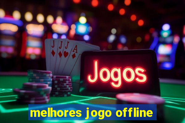 melhores jogo offline